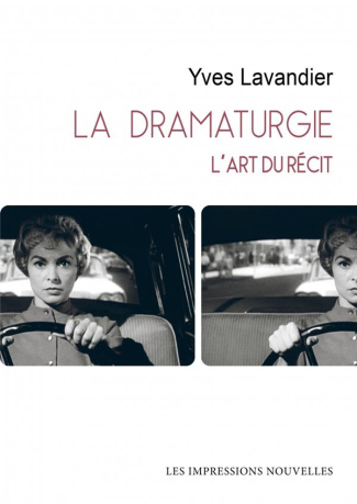 La dramaturgie. L'art du récit. Cinéma, théâtre, opéra, radio, télévision, bande dessinée