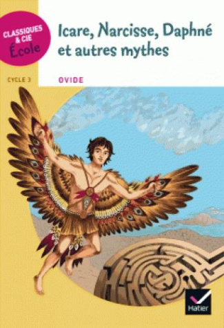 Icare, Narcisse, Daphné et autres mythes. D'après Les Métamorphoses d'Ovide, Cycle 3