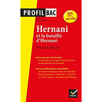 Hernani (1830) et la bataille d'Hernani, Victor Hugo. Bac Tle L 2019-2020, Edition 2019-2020