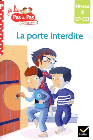 Je lis pas à pas avec Téo et Nina Tome 8 : La porte interdite. Niveau 4, CP-CE1