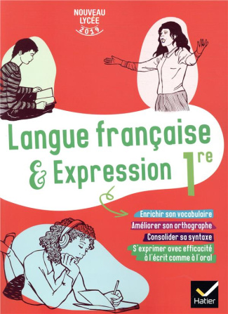 Langue française et expression 1re. Edition 2019