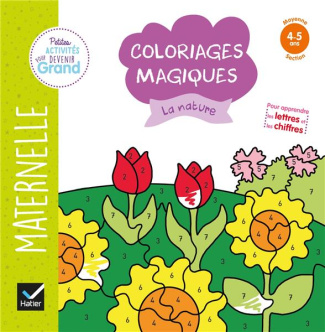 Coloriages magiques La nature. Maternelle Moyenne section 4-5 ans