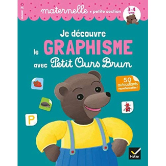 Je découvre le graphisme avec Petit Ours Brun Maternelle petite section. Avec 50 autocollants reposi