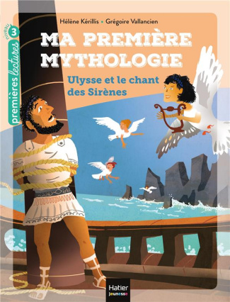 Ma première mythologie Tome 12 : Ulysse et le chant des sirènes