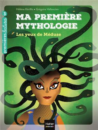 Ma première mythologie Tome 16 : Les yeux de Méduse. Niveau 3