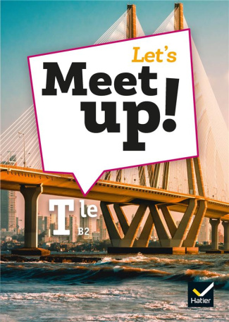 Anglais Tle B2 Let's meet up! Edition 2020
