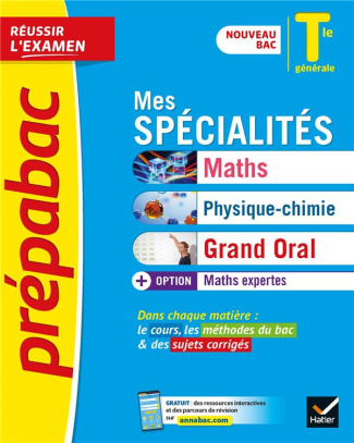 Mes spécialités Tle. Maths, Physique-chimie, Maths expertes, Grand oral, Edition 2020-2021