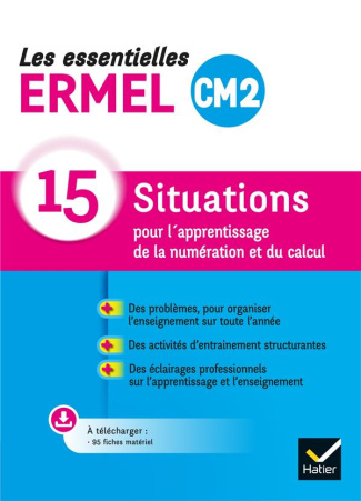 Les essentielles ERMEL CM2. 15 situations pour l'apprentissage de la numération et du calcul