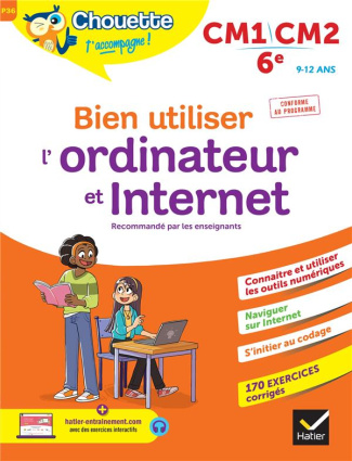Bien utiliser l'ordinateur et Internet. CM1/CM2/6e