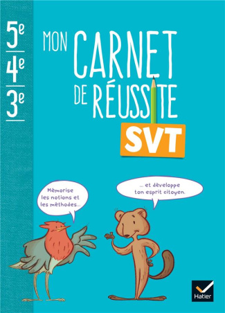 Mon carnet de réussite SVT 5e 4e 3e. Sciences de la vie et de la Terre