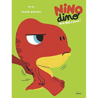 Nino Dino : Non, pas l'école !