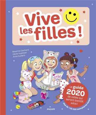 Vive les filles ! Le guide de celles qui seront bientôt ados ! Edition 2020