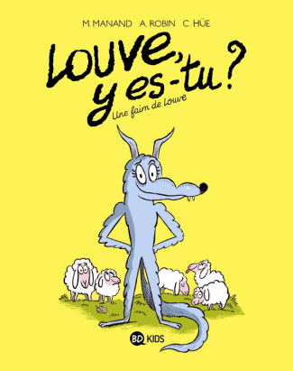 Louve y es-tu ? Tome 1 : Une faim de Louve