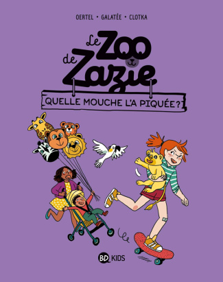 Le zoo de Zazie Tome 2 : Quelle mouche l'a piquée ?