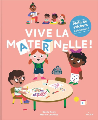 Vive la maternelle ! Avec plein de stickers à l'intérieur !