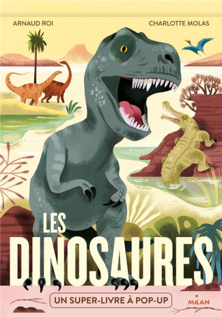 Les dinosaures. Un super-livre à pop-up