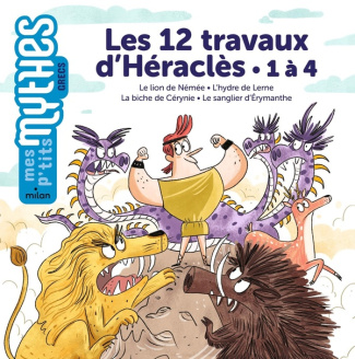 Les 12 travaux d'Héraclès. 1 à 4, Le lion de Némée - L'hydre de Lerne - La biche de Cérynie - Le san