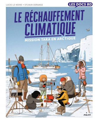 Le réchauffement climatique. Mission Tara en Arctique