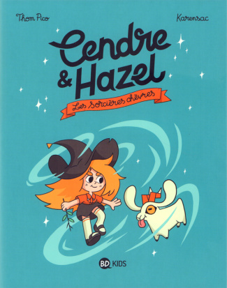 Cendre et Hazel Tome 1 : les sorcières chèvres