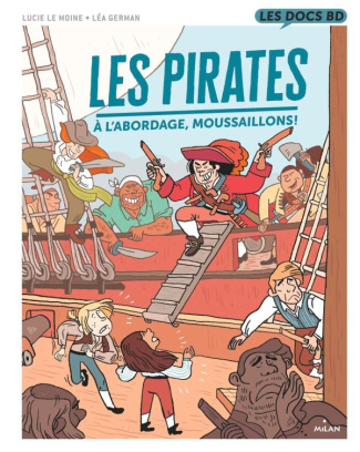 Les pirates. A l'abordage, moussaillons !