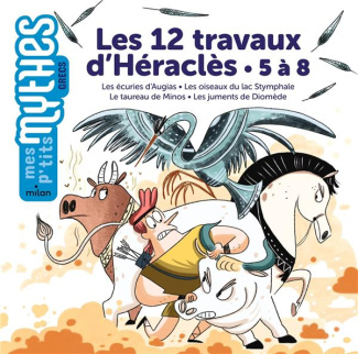 Les 12 travaux d'Héraclès. 5 à 8, Les écuries d'Augias - Les oiseaux du lac Stymphale - Le taureau d