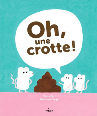 Oh, une crotte !
