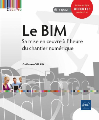 Le BIM - Sa mise en oeuvre à l'heure du chantier numérique