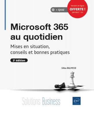 Microsoft 365 au quotidien. Mises en situation, conseils et bonnes pratiques, 2e édition