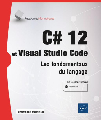 C# 12 et Visual Studio Code. Les fondamentaux du langage