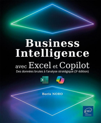 Business Intelligence avec Excel et Copilot. Des données brutes à l'analyse stratégique, 3e édition