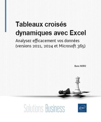 Tableaux croisés dynamiques avec Excel. Analysez efficacement vos données (versions 2021, 2024 et Mi