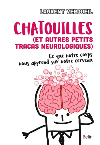 Chatouille (et autres petits tracas neurologiques)