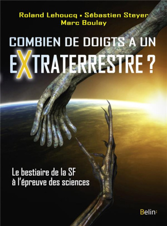 Combien de doigts a un extraterrestre ? Le bestiaire de la SF à l'épreuve des sciences