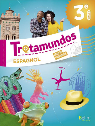 Espagnol 3e Cycle 4 Trotamundos. Manuel de l'élève, Edition 2017