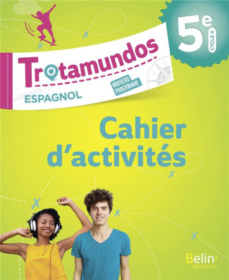 Espagnol 5e cycle 4Trotamundos. Cahier d'exercices, Edition 2017