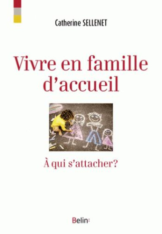 Vivre en famille d'accueil. A qui s'attacher ?