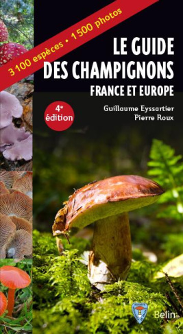 Guide des champignons France et Europe. 4e édition revue et augmentée