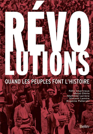 Révolutions. Quand les peuples font l'histoire