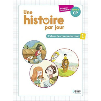 Une histoire par jour CP. Cahier de compréhension 1
