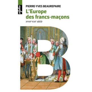 L'Europe des Francs-maçons. XVIIIe-XXIe siècles