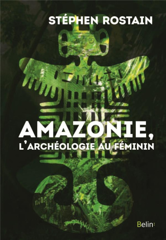 Amazonie, l'archéologie au féminin