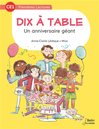 Dix à table. Un anniversaire géant