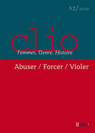 Clio N° 52/2020 : Abuser/Forcer/Violer