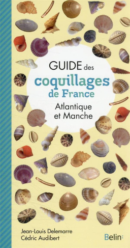 Guide des coquillages de France. Atlantique et Manche