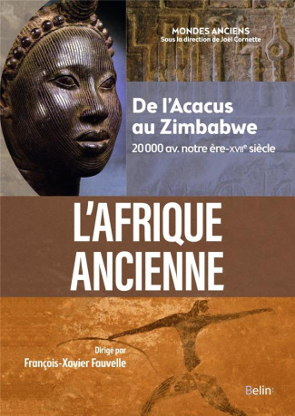 L'Afrique ancienne. De l'Acacus au Zimbabwe, 20000 av. notre ère-XVIIe siècle
