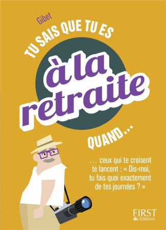 Tu sais que tu es à la retraite quand...