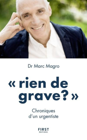 Rien de grave ?. Chroniques d'un urgentiste