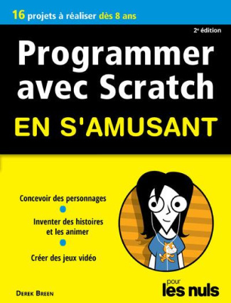 Programmer en s'amusant avec Scratch pour les nuls. 2e édition