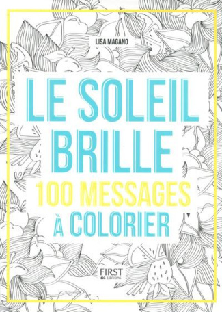 Le soleil brille. 100 messages à colorier