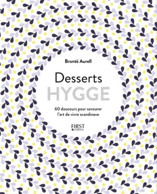Desserts Hygge. 60 douceurs pour savourer l'art de vivre scandinave